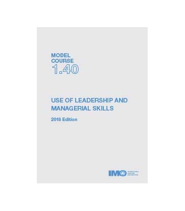 IMO T140E Model Course: Use of Leadership & Managerial Skills, 2018 Edition