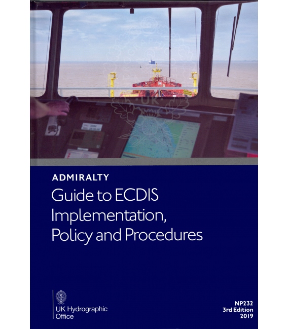 NP231 Admiralty Guide to ECDIS Implementation, Policy and Procedures 3rd Edition 2019
