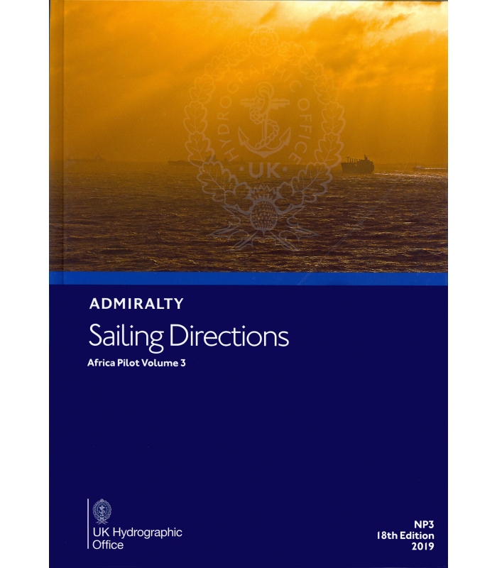 Admiralty Sailing Directions NP3 Africa Pilot Vol 3, 18th Edition 2019