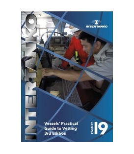 INTERTANKO Vessels’ Practical Guide to Vetting, 3rd Edition 2019