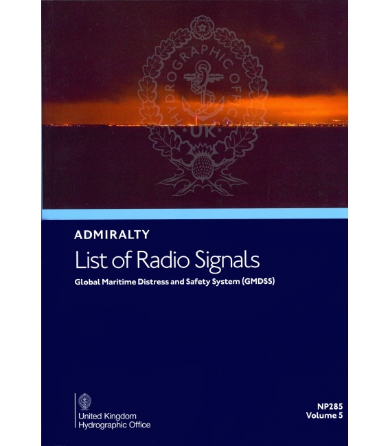 NP285: Admiralty List of Radio Signals: Volume 5, Global Maritime Distress and Safety System, 4th Edition 2023`