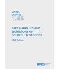 IMO T145E Model Course: Safe Handling & Transport of Solid Bulk Cargoes, 2019 Edition