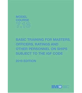 IMO T713E Model course: Basic training on ships subject to IGF Code, 2019 Edition