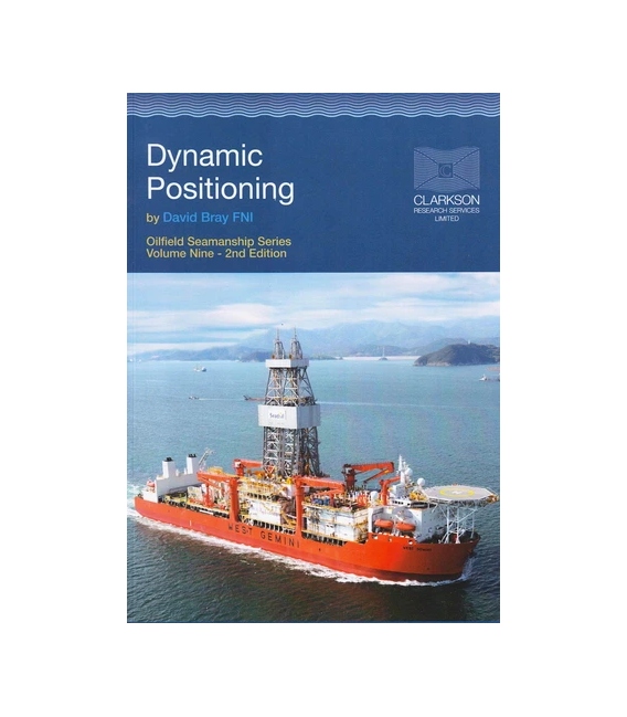 Oilfield Seamanship Series, Vol. 9 (Dynamic Positioning: A Practical Guide) (2003)