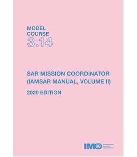 IMO T314E Model Course: SAR Mission Coordinator (IAMSAR Manual Volume II), 2020 Edition