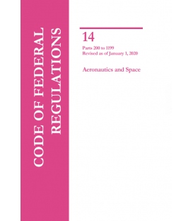 CFR Title 14 Parts 200-1199 Aeronautics and Space Revised as of January 1, 2020