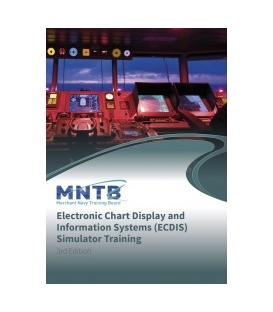 Course Criteria for Electronic Chart Display and Information Systems (ECDIS) Simulator Training, 3rd Edition, 2020