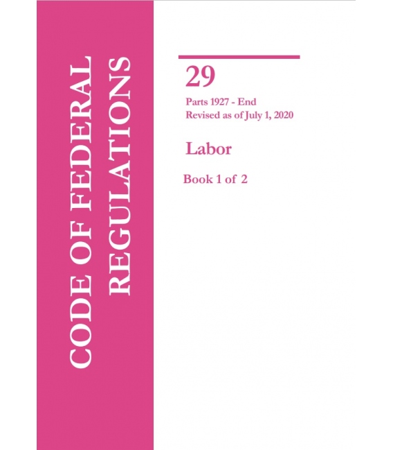 CFR Title 29 Parts 1927 to End Labor Revised as of July 1, 2020 2 books