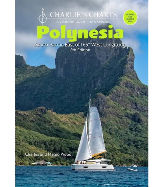 CHARLIE'S CHARTS of Polynesia, 8th Ed., Revised 2020