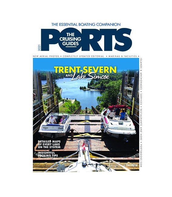 PORTS Cruising Guide: The Trent Severn & Lake Simcoe (2021 Edition)