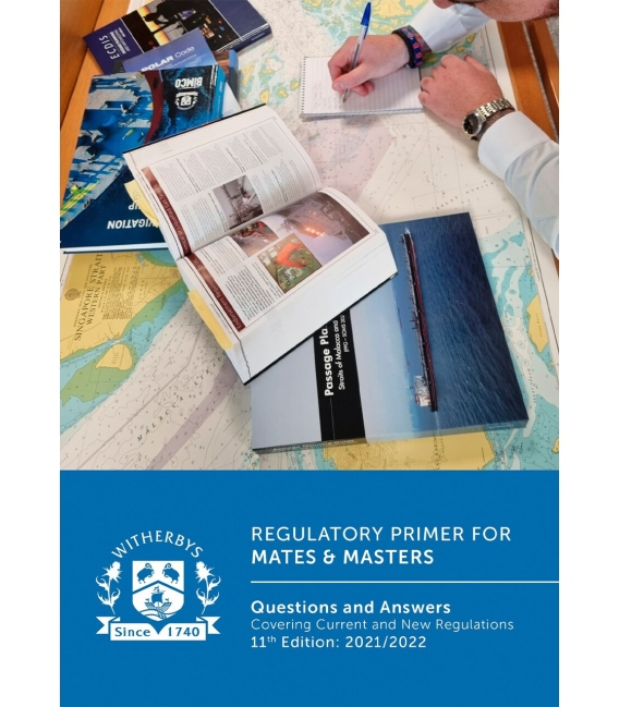 Regulatory Primer for Mates & Masters: Questions and Answers Covering Current and New Regulations,, 11th Edition 2021/2022
