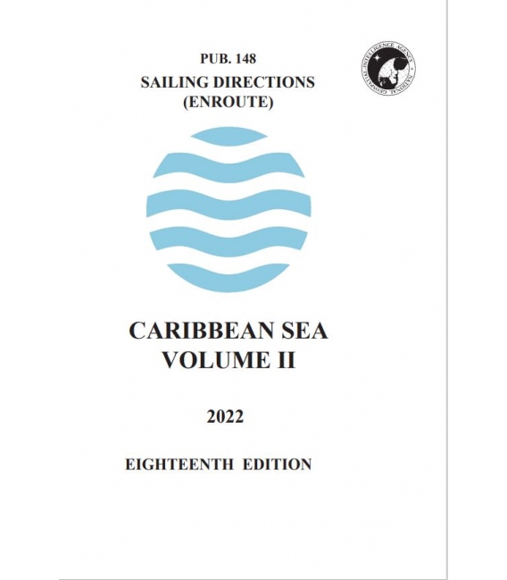 Sailing Directions Pub. 148 Caribbean Sea - Volume II, 18th Edition 2022