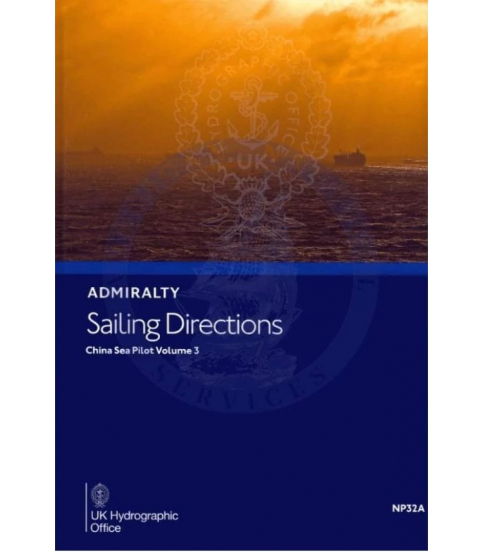 Admiralty Sailing Directions NP32A China Sea Pilot Volume 3, 5th