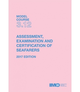 e-Book: IMO ETB312E Model Course: Assessment, Examination and Certification of Seafarers, 2017 Edition