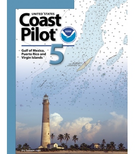 U.S. Coast Pilot 5: 52nd Edition, 2024 - Gulf of Mexico, Puerto Rico, and Virgin Islands