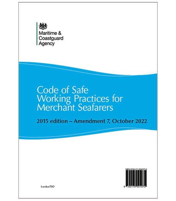 Code of Safe Working Practices for Merchant Seafarers 2015 Edition - Amendment 7 (Oct. 2022)