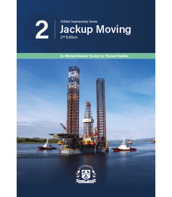 Oilfield Seamanship Series, Vol. 2 (Jackup Moving) (2nd, 2023)