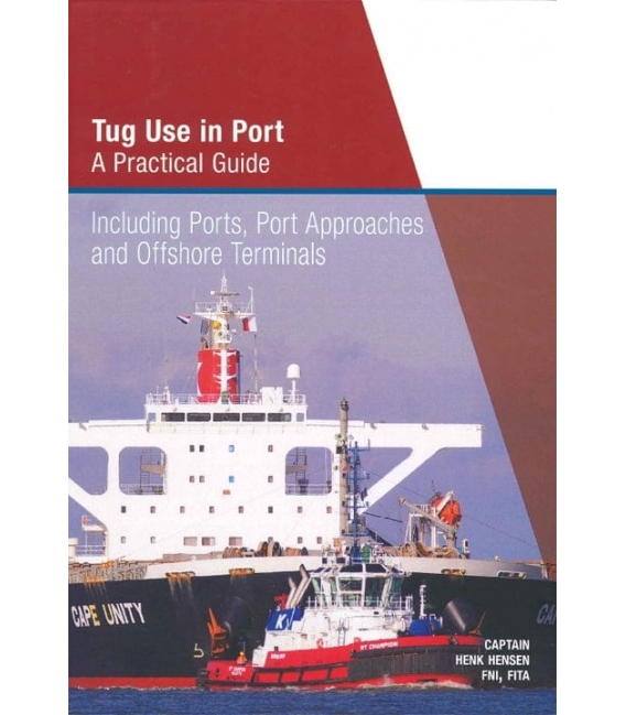 Tug Use in Port: A Practical Guide, 4th Edition 2021