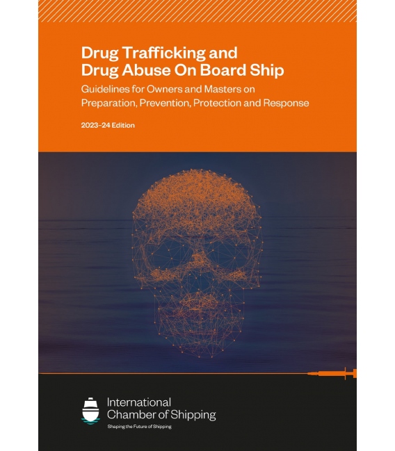 Drug Trafficking and Drug Abuse on Board Ship: Guidelines for Owners and Masters on Preparation, Prevention and Response, 7th Ed