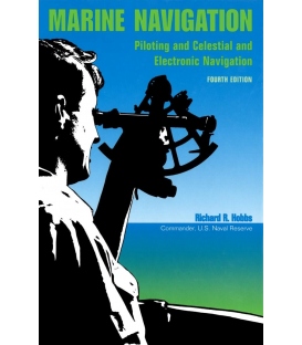 Marine Navigation: Piloting & Celestial & Electronic Navigation (4th, 1998)
