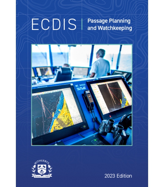ECDIS Passage Planning and Watchkeeping, 9th Edition 2023