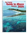 Cruising Guide to Abaco Bahamas (35th Edition, 2024)