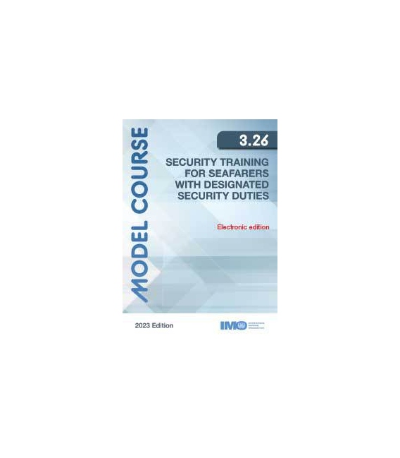 IMO e-Reader KTA326E Model Course: Security Training for Seafarers with Designated Security Duties, 2023 Edition