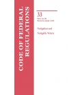 CFR Title 33 Parts 1-124 Navigation and Navigable Waters Revised as of July 1, 2024