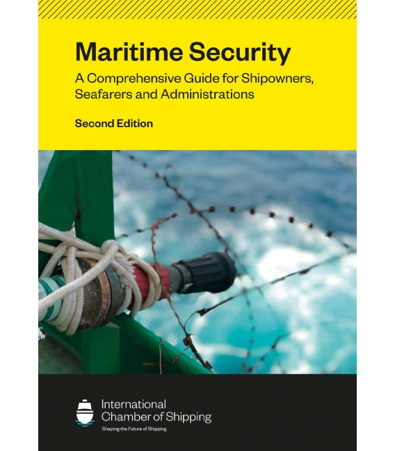 Maritime Security: A Comprehensive Guide for Shipowners, Seafarers and Administrations, 2nd Edition, 2025