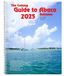 Cruising Guide to Abaco Bahamas (36th Edition, 2025)