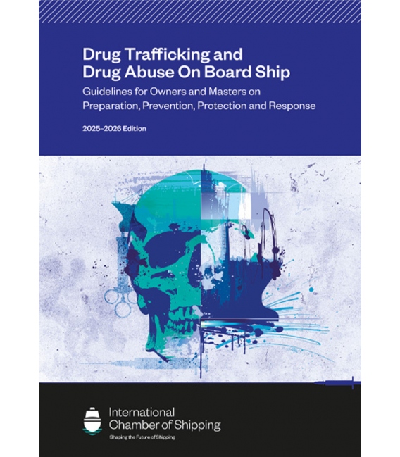 Drug Trafficking & Drug Abuse on Board Ship: Guidelines for Owners & Masters on Preparation, Prevention, Protection and Response