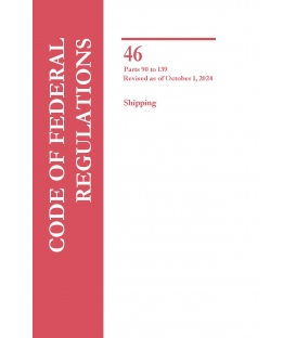46 CFR Parts 90-139 Shipping Revised as of October 1, 2024