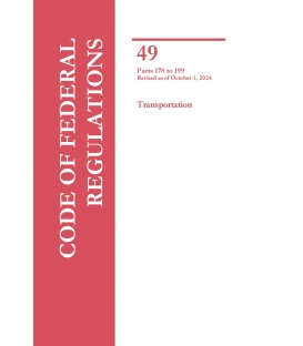 CFR Title 49 Parts 178-199 Transportation Revised as of October 1, 2024