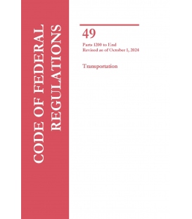 CFR Title 49 Parts 1200-End Transportation Revised as of October 1, 2024