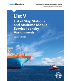 List V – List of Ship Stations and Maritime Mobile Service Identity Assignments, 2025 Edition