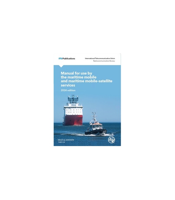 Manual for Use by the Maritime Mobile and Maritime Mobile-Satellite Services (Maritime Manual), English Edition 2024 (CD)