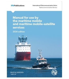 Manual for Use by the Maritime Mobile and Maritime Mobile-Satellite Services (Maritime Manual) (Multilingual), 2024 (CD-ROM)