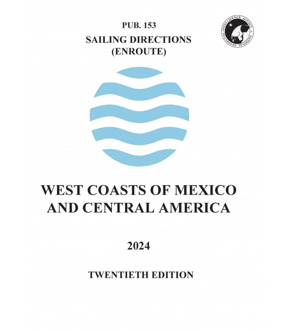 Sailing Directions Pub. 153  West Coasts of Mexico & Central America, 20th Edition, 2024
