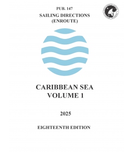 Sailing Directions Pub. 147 Caribbean Sea - Volume I, 18th Edition 2025