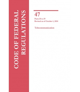 CFR Title 47 Parts 20-39 Telecommunications Revised as of October 1, 2024
