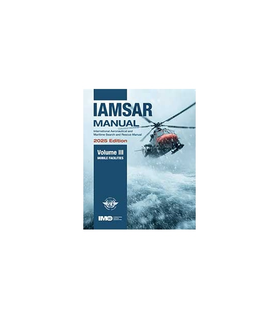 IMO IL962E - IAMSAR Manual Volume III (Mobile Facilities), 2025