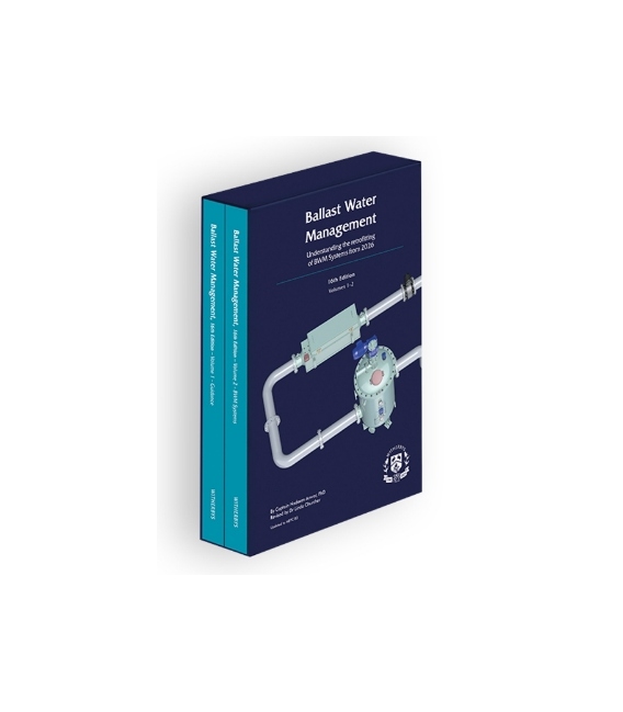 Ballast Water Management: Understanding the retrofitting of BWM Systems from 2026, 16th Edition, Volumes 1–2