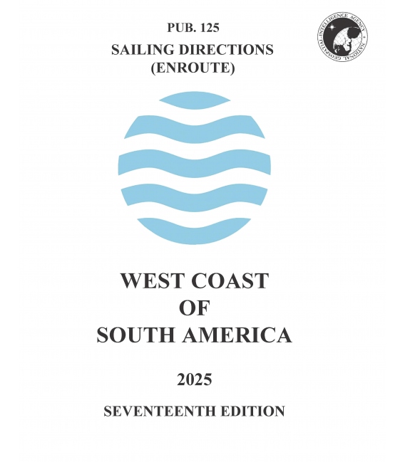 Sailing Directions Pub. 125 West Coast of South America, 17th Edition 2025