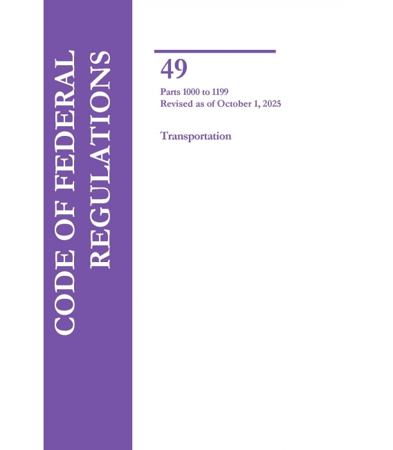 CFR Title 49 Parts 1000-1199 Transportation Revised as of October 1, 2025