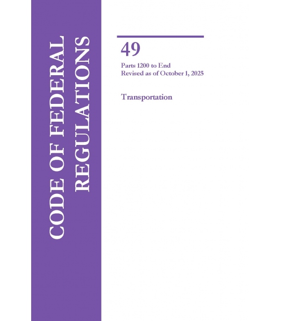 CFR Title 49 Parts 1200-End Transportation Revised as of October 1, 2024